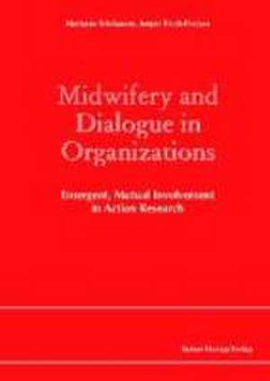 Midwifery and Dialogue in Organizations de Marianne Kristiansen