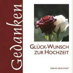 Glück-Wunsch zur Hochzeit de Gabriele Hartl