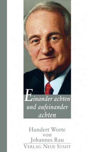 Einander achten und aufeinander achten de Johannes Rau