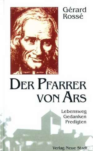 Der Pfarrer von Ars de Gérard Rossé