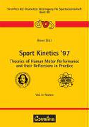 Sport Kinetics '97. Theories of Human Motor Performance and their Reflections in Practice de Peter Blaser