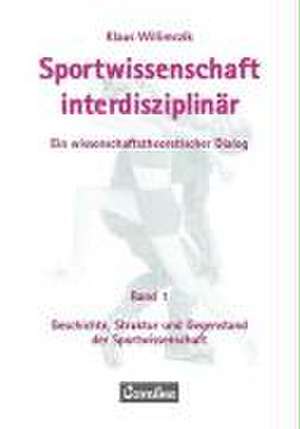 Sportwissenschaft interdisziplinär - Ein wissenschaftstheoretischer Dialog (Gesamtwerk) de Klaus Willimczik