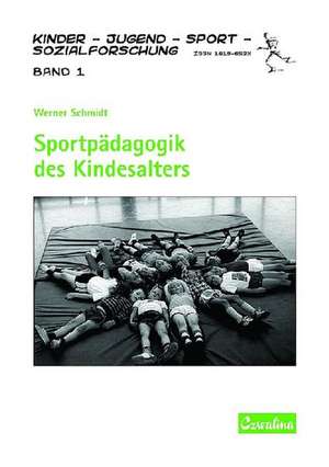 Sportpädagogik des Kindesalters de Werner Schmidt