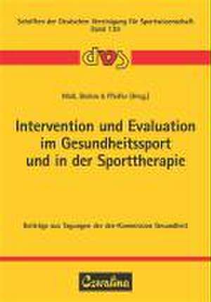 Intervention und Evaluation im Gesundheitssport und in der Sporttherapie de Alexander Woll