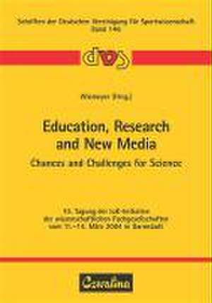 Education, Research and New Media - Chances and Challenges for Science de Josef Wiemeyer