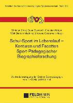 Schul-Sport im Lebenslauf - Konturen und Facetten Sport-Pädagogischer Biographieforschung de Christian Ernst