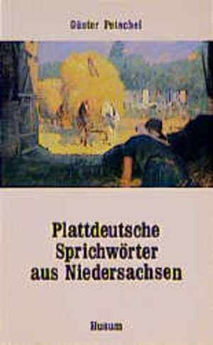 Plattdeutsche Sprichwörter aus Niedersachsen de Günter Petschel