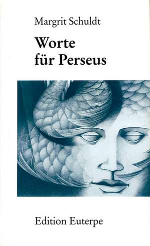 Worte für Perseus de Margrit Schuldt