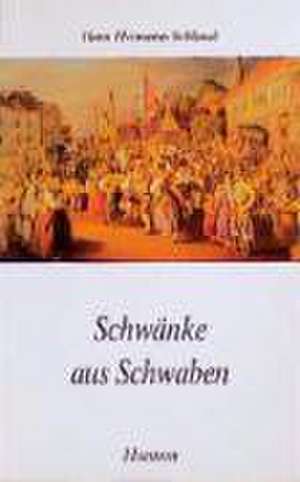 Schwänke aus Schwaben de Hans Hermann Schlund