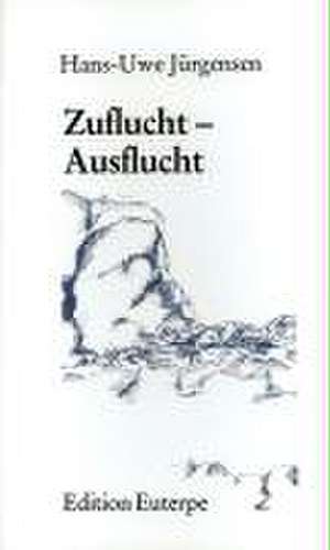 Zuflucht / Ausflucht de Hans-Uwe Jürgensen