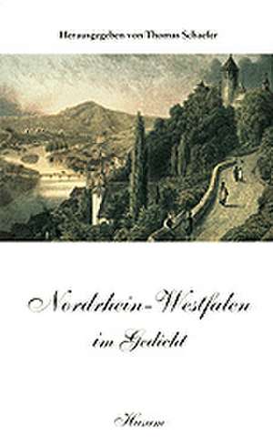 Nordrhein-Westfalen im Gedicht de Thomas Schaefer