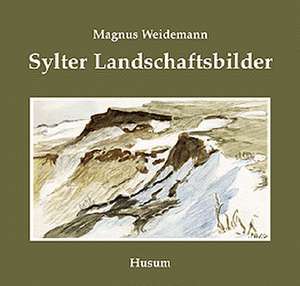 Sylter Landschaftsbilder de Magnus Weidemann