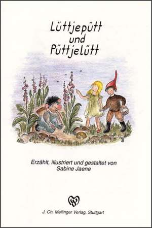 Lüttjepütt und Püttjelütt de Sabine Jaene