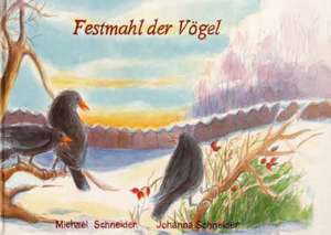 Festmahl der Vögel de Johanna Schneider