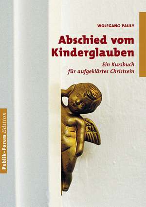 Abschied vom Kinderglauben de Wolfgang Pauly