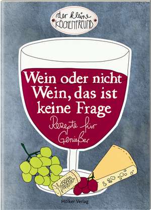 Wein oder nicht Wein, das ist keine Frage de Amélie Graef