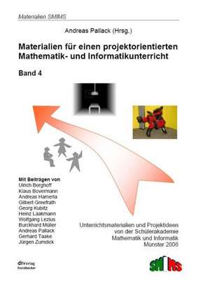 Materialien für einen projektorientierten Mathematik- und Informatikunterricht 4 de Andreas Pallack