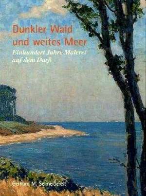 Dunkler Wald und weites Meer de Gerhard M. Schneidereit