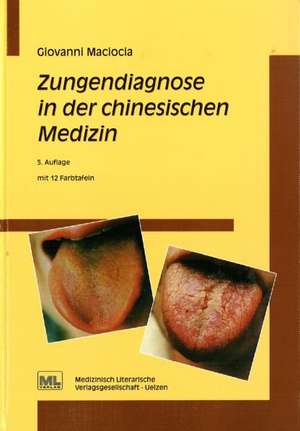 Zungendiagnose in der chinesischen Medizin de Giovanni Maciocia