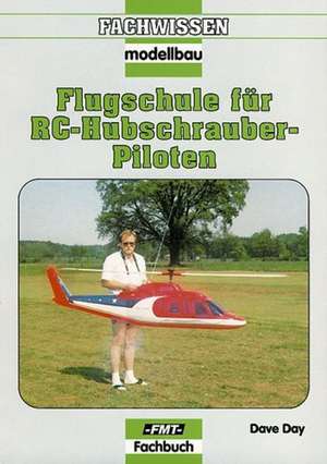 Flugschule für RC-Hubschrauber-Piloten de Dave Day