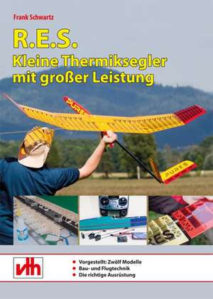 R.E.S. - Kleine Thermiksegler mit großer Leistung de Frank Schwartz