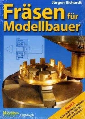 Fräsen für Modellbauer 2 de Jürgen Eichardt