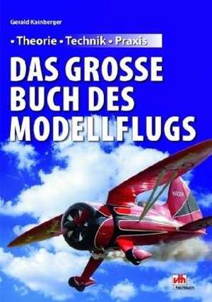 Das große Buch des Modellflugs de Gerald Kainberger