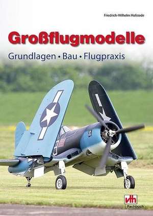 Großflugmodelle de Friedrich-Wilhelm Hofstede