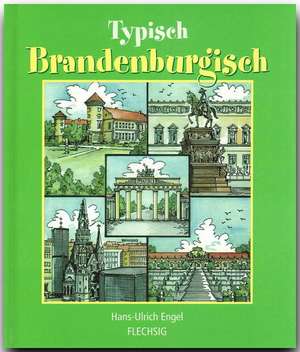 Typisch Brandenburgisch de Hans-Ulrich Engel