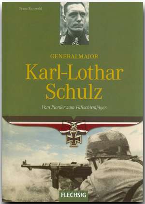 Generalmajor Karl-Lothar Schulz de Franz Kurowski