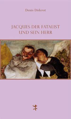 Jacques der Fatalist und sein Herr de Denis Diderot