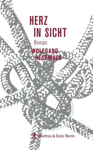 Herz in Sicht de Wolfgang Hegewald