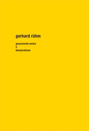 Gesammelte Werke 05 de Gerhard Rühm