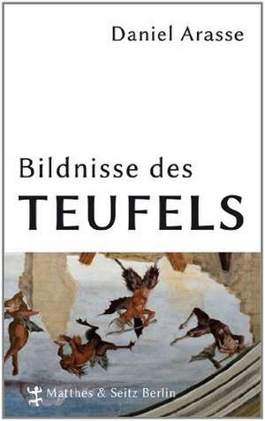 Bildnisse des Teufels de Daniel Arasse