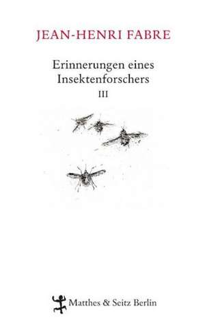 Erinnerungen eines Insektenforschers 03 de Jean-Henri Fabre