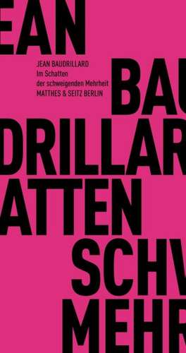 Im Schatten der schweigenden Mehrheit oder das Ende des Sozialen de Jean Baudrillard