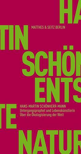 Untergangsprophet und Lebenskünstlerin de Hans-Martin Schönherr-Mann