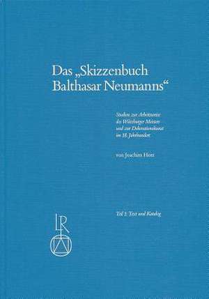 Das Skizzenbuch Balthasar Neumanns de Joachim Hotz