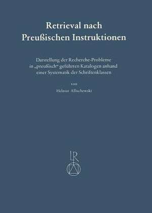 Retrieval Nach Preussischen Instruktionen de Helmut Allischewski