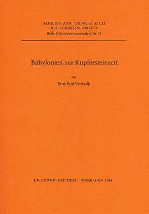 Babylonien Zur Kupfersteinzeit de Peter Paul Vertesalji