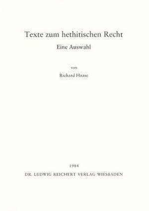 Texte Zum Hethitischen Recht de Richard Haase