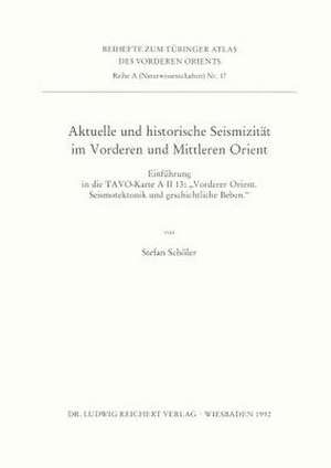 Aktuelle Und Historische Seismizitat Im Vorderen Und Mittleren Orient de Stefan Scholer