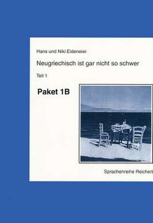 Neugriechisch Ist Gar Nicht So Schwer. Paket B Teil 1 de Hans Eideneier