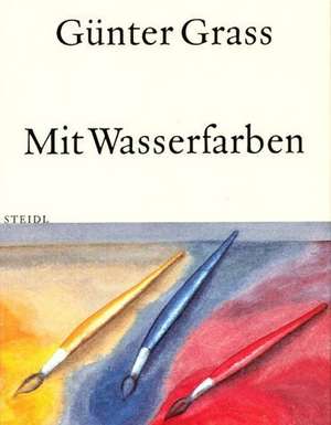 Mit Wasserfarben de Günter Grass