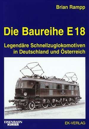 Die Baureihe E 18 de Brian Rampp