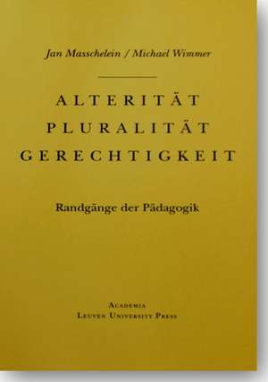 Alterität Pluralität Gerechtigkeit de Jan Masschelein