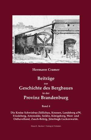 Beiträge zur Geschichte des Bergbaus in der Provinz Brandenburg de Hermann Cramer