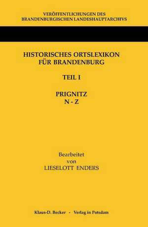 Historisches Ortslexikon für Brandenburg, Teil I, Prignitz, Band N-Z de Lieselott Enders