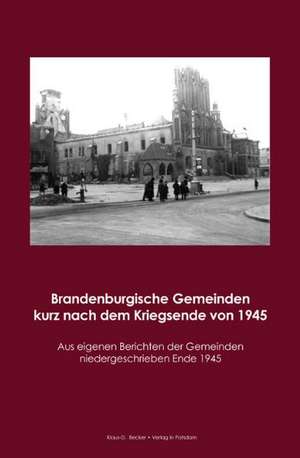 Brandenburgische Gemeinden 1945 de Klaus-D. Becker