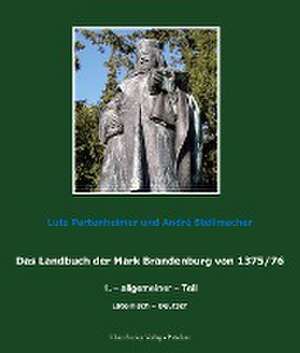 Das Landbuch der Mark Brandenburg von 1375/76 de Lutz Partenheimer